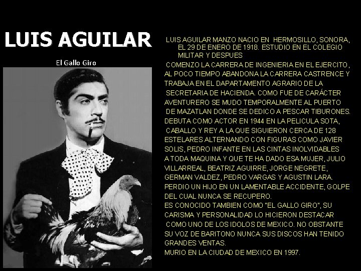 LUIS AGUILAR El Gallo Giro LUIS AGUILAR MANZO NACIO EN HERMOSILLO, SONORA, EL 29