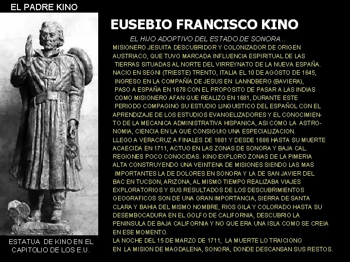 EL PADRE KINO EUSEBIO FRANCISCO KINO EL HIJO ADOPTIVO DEL ESTADO DE SONORA. .