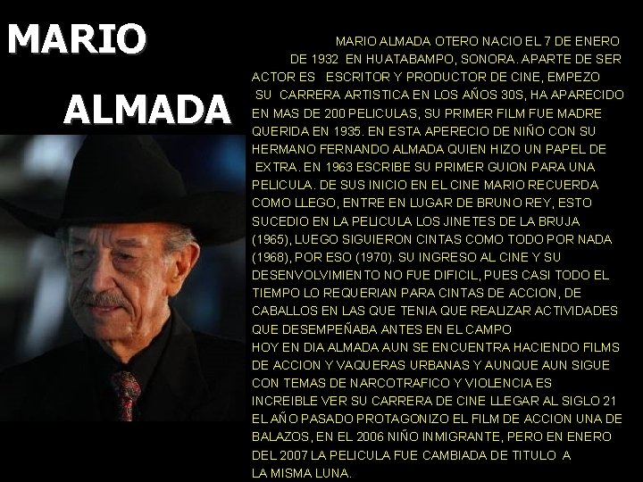 MARIO ALMADA OTERO NACIO EL 7 DE ENERO DE 1932 EN HUATABAMPO, SONORA. APARTE
