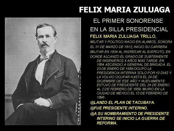 FELIX MARIA ZULUAGA EL PRIMER SONORENSE EN LA SILLA PRESIDENCIAL FELIX MARIA ZULUAGA TRILLO,