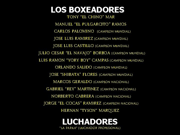 LOS BOXEADORES TONY “EL CHINO” MAR MANUEL “EL PULGARCITO” RAMOS CARLOS PALOMINO (CAMPEON MUNDIAL)