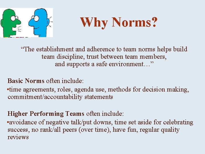 Why Norms? “The establishment and adherence to team norms helps build team discipline, trust