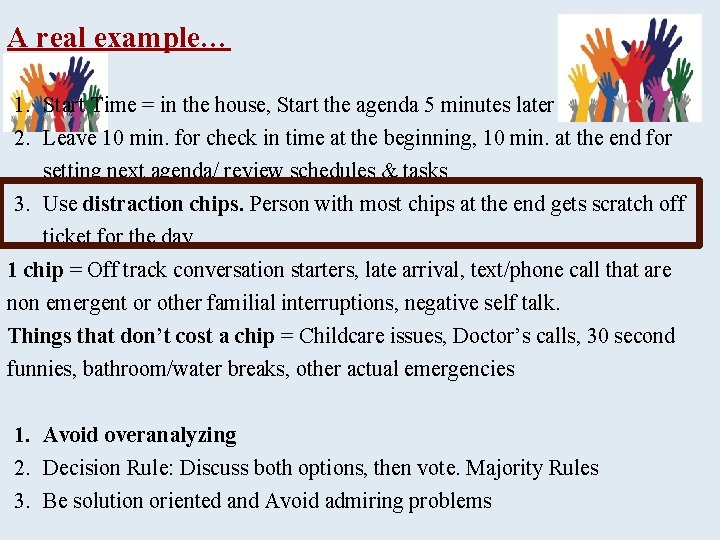 A real example… 1. Start Time = in the house, Start the agenda 5