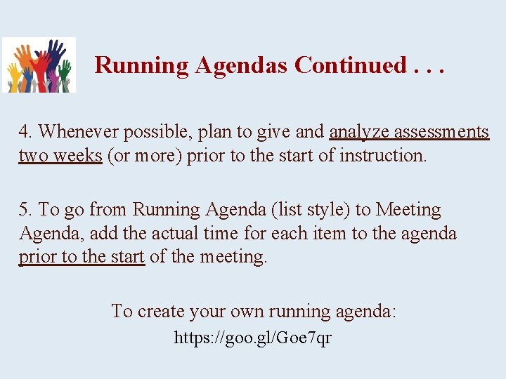 Running Agendas Continued. . . 4. Whenever possible, plan to give and analyze assessments