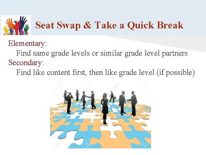 Seat Swap & Take a Quick Break Elementary: Find same grade levels or similar