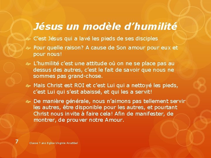 Jésus un modèle d’humilité C’est Jésus qui a lavé les pieds de ses disciples