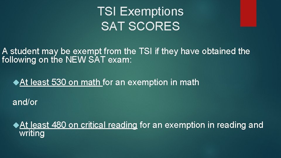 TSI Exemptions SAT SCORES A student may be exempt from the TSI if they