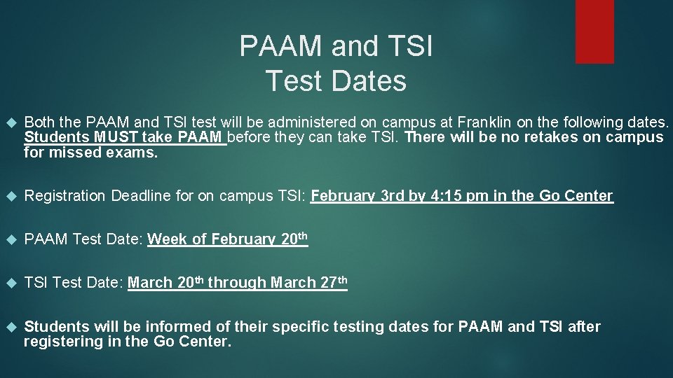 PAAM and TSI Test Dates Both the PAAM and TSI test will be administered