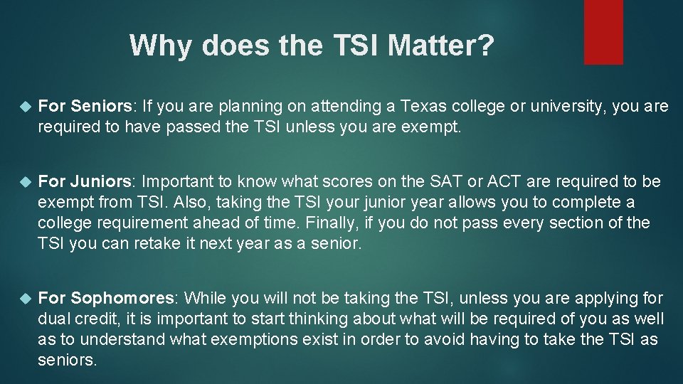 Why does the TSI Matter? For Seniors: If you are planning on attending a