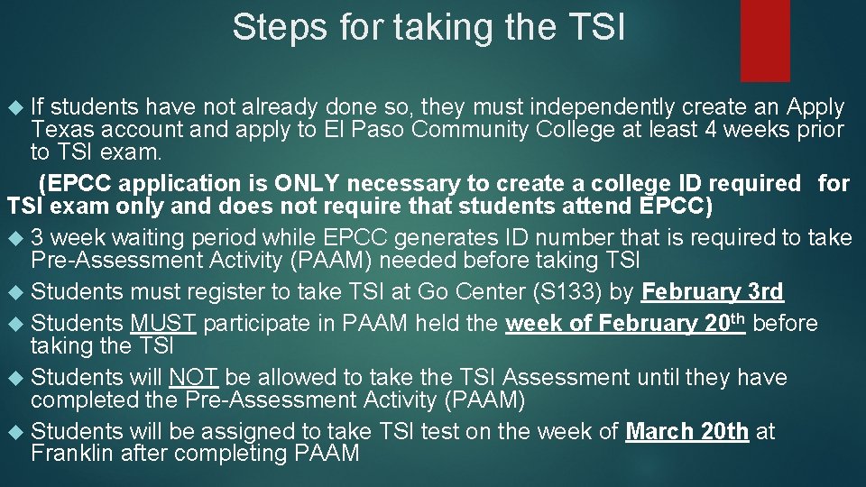 Steps for taking the TSI If students have not already done so, they must