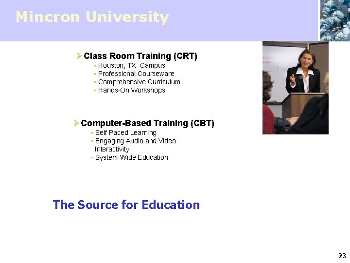 Mincron University ØClass Room Training (CRT) • Houston, TX Campus • Professional Courseware •