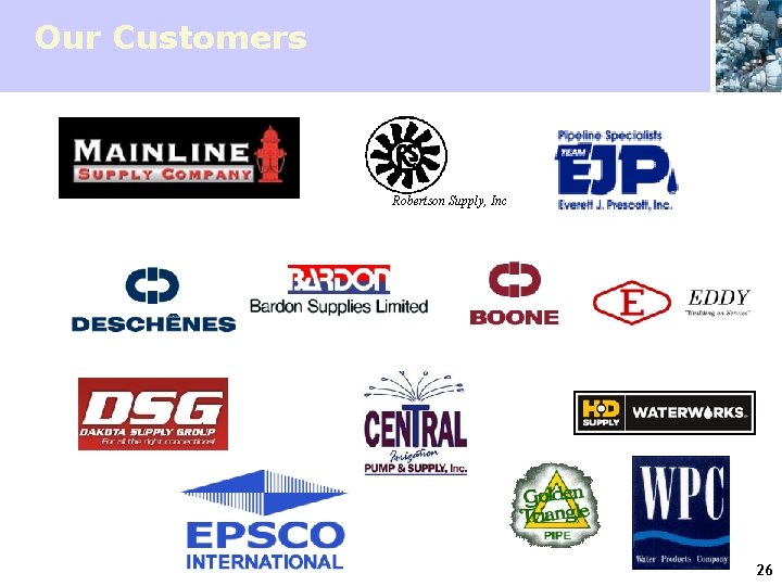 Our Customers Robertson Supply, Inc 26 