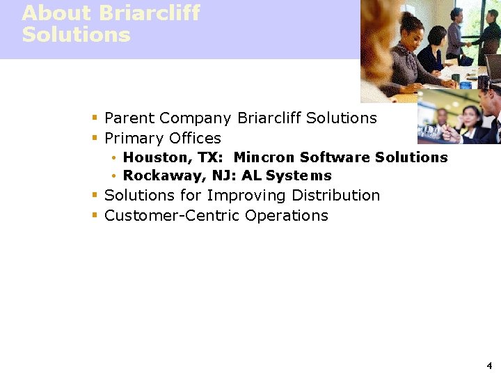 About Briarcliff Solutions § Parent Company Briarcliff Solutions § Primary Offices Houston, TX: Mincron