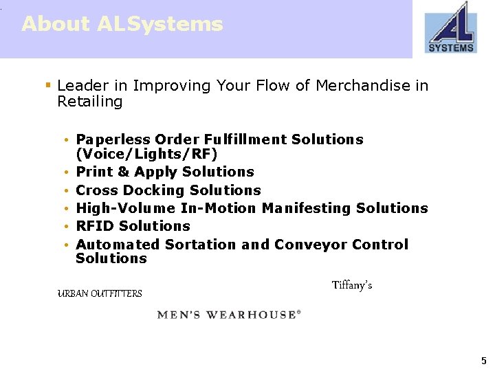  • About ALSystems § Leader in Improving Your Flow of Merchandise in Retailing