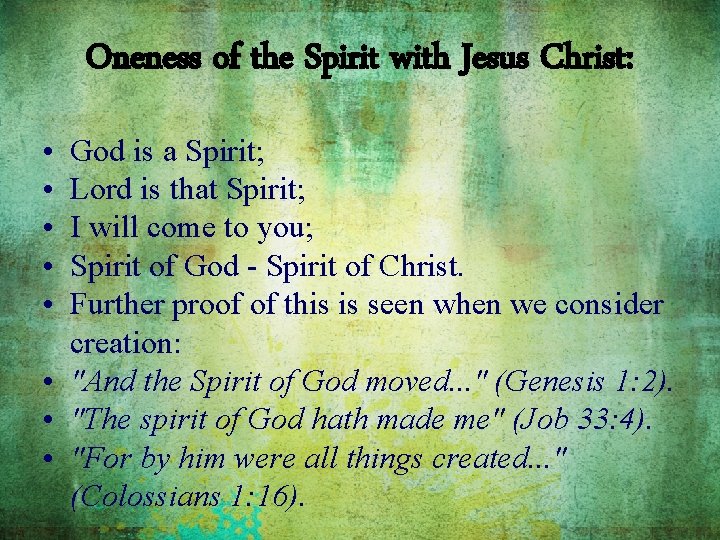 Oneness of the Spirit with Jesus Christ: • • • God is a Spirit;
