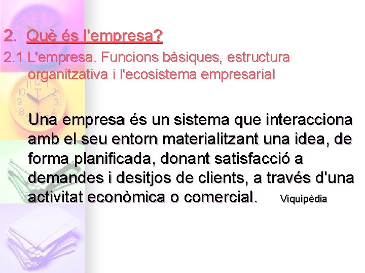 2. Què és l’empresa? 2. 1 L'empresa. Funcions bàsiques, estructura organitzativa i l'ecosistema empresarial