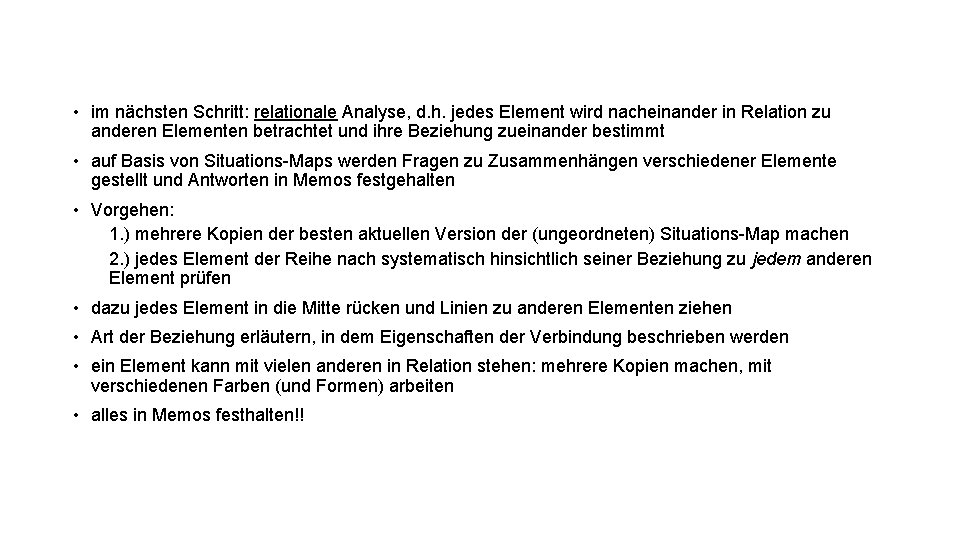  • im nächsten Schritt: relationale Analyse, d. h. jedes Element wird nacheinander in