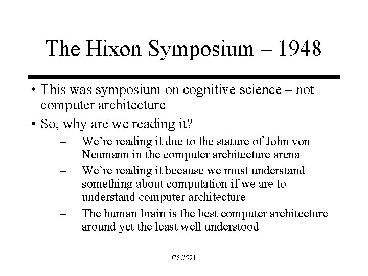 The Hixon Symposium – 1948 • This was symposium on cognitive science – not