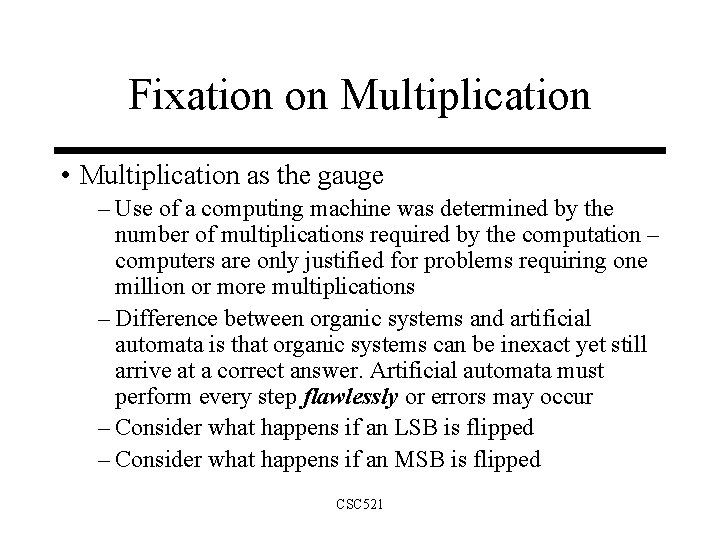 Fixation on Multiplication • Multiplication as the gauge – Use of a computing machine