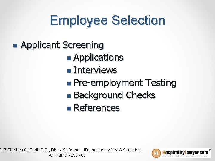 Employee Selection n Applicant Screening n Applications n Interviews n Pre-employment Testing n Background