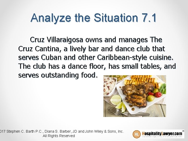 Analyze the Situation 7. 1 Cruz Villaraigosa owns and manages The Cruz Cantina, a