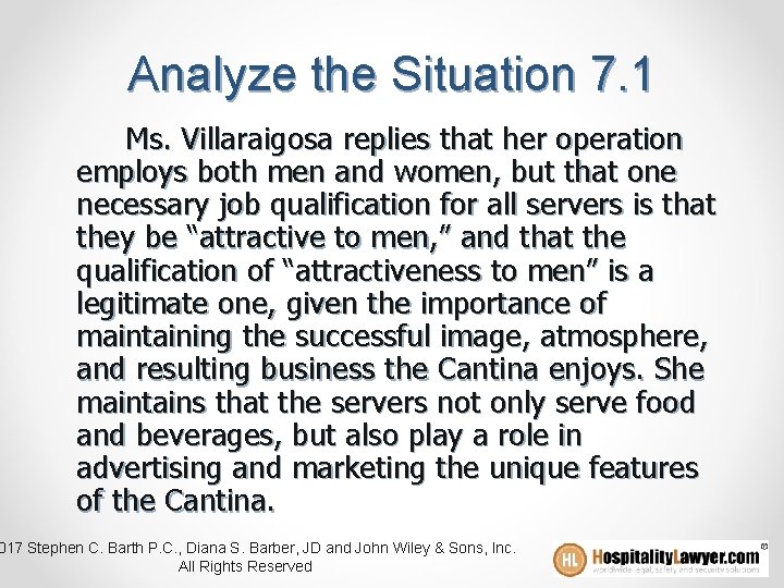 Analyze the Situation 7. 1 Ms. Villaraigosa replies that her operation employs both men