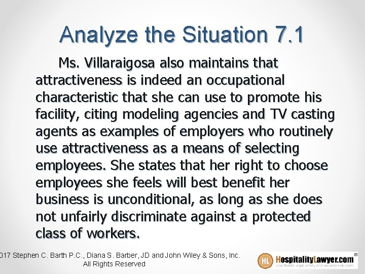 Analyze the Situation 7. 1 Ms. Villaraigosa also maintains that attractiveness is indeed an