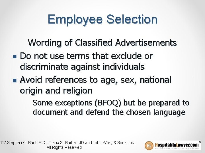 Employee Selection n n Wording of Classified Advertisements Do not use terms that exclude