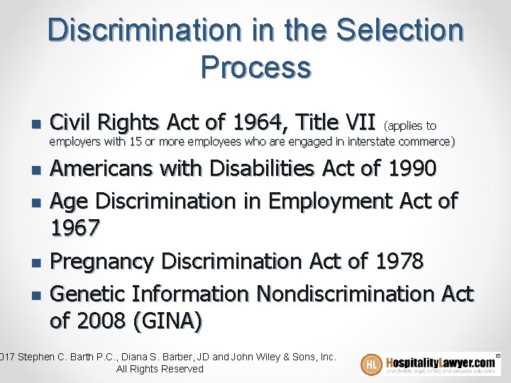 Discrimination in the Selection Process n Civil Rights Act of 1964, Title VII (applies