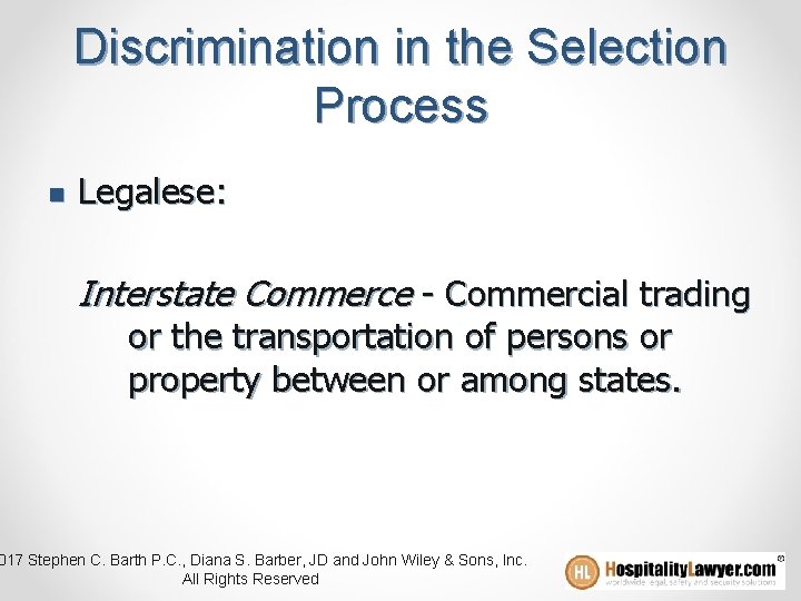 Discrimination in the Selection Process n Legalese: Interstate Commerce - Commercial trading or the