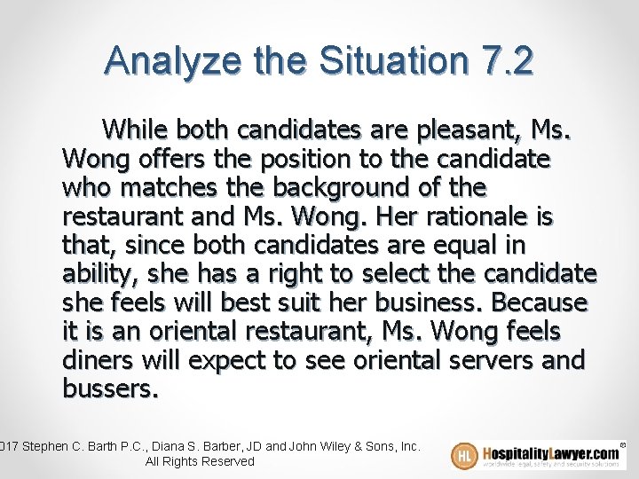 Analyze the Situation 7. 2 While both candidates are pleasant, Ms. Wong offers the