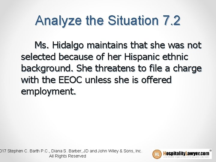 Analyze the Situation 7. 2 Ms. Hidalgo maintains that she was not selected because