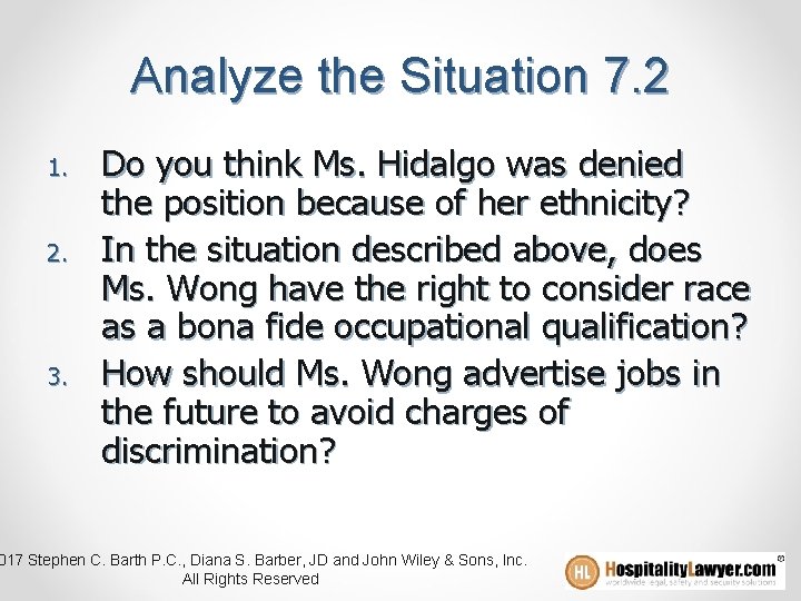 Analyze the Situation 7. 2 1. 2. 3. Do you think Ms. Hidalgo was