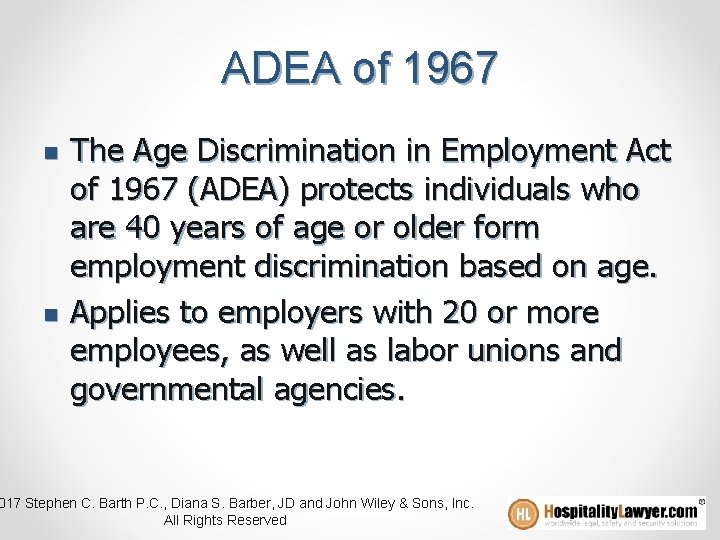 ADEA of 1967 n n The Age Discrimination in Employment Act of 1967 (ADEA)