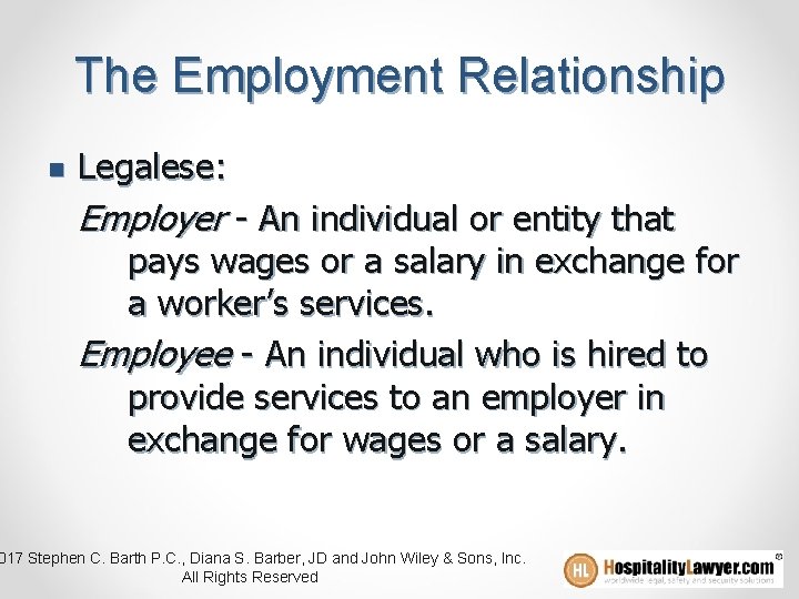 The Employment Relationship n Legalese: Employer - An individual or entity that pays wages