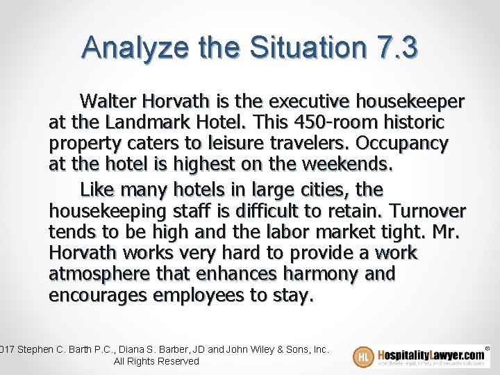 Analyze the Situation 7. 3 Walter Horvath is the executive housekeeper at the Landmark