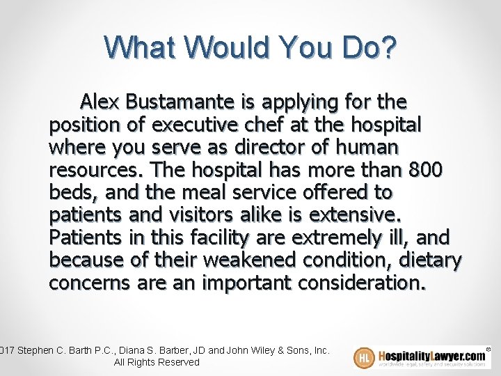 What Would You Do? Alex Bustamante is applying for the position of executive chef