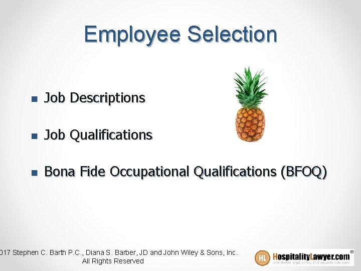 Employee Selection n Job Descriptions n Job Qualifications n Bona Fide Occupational Qualifications (BFOQ)