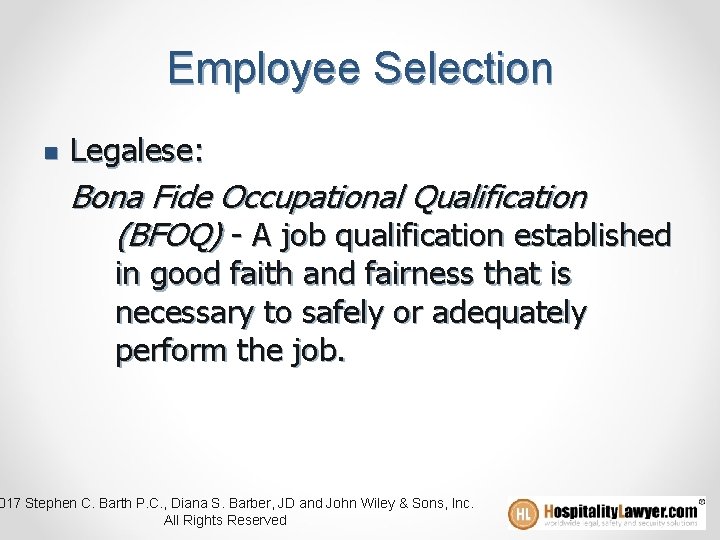 Employee Selection n Legalese: Bona Fide Occupational Qualification (BFOQ) - A job qualification established