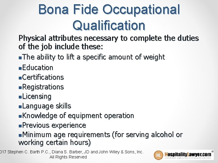 Bona Fide Occupational Qualification Physical attributes necessary to complete the duties of the job