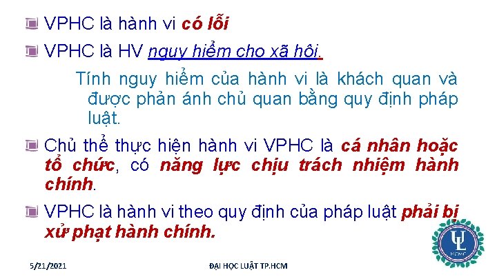 VPHC là hành vi có lỗi VPHC là HV nguy hiểm cho xã hội.