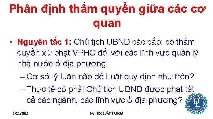 Phân định thẩm quyền giữa các cơ quan • Nguyên tắc 1: Chủ tịch