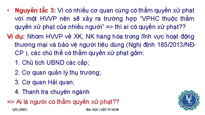  • Nguyên tắc 3: Vì có nhiều cơ quan cùng có thẩm quyền