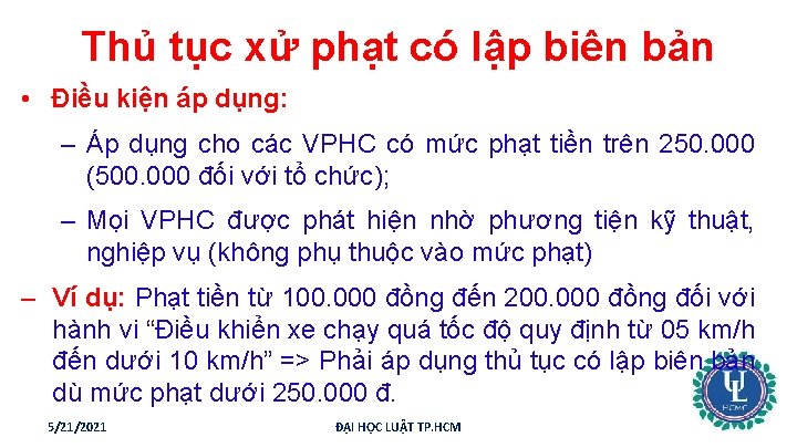 Thủ tục xử phạt có lập biên bản • Điều kiện áp dụng: –