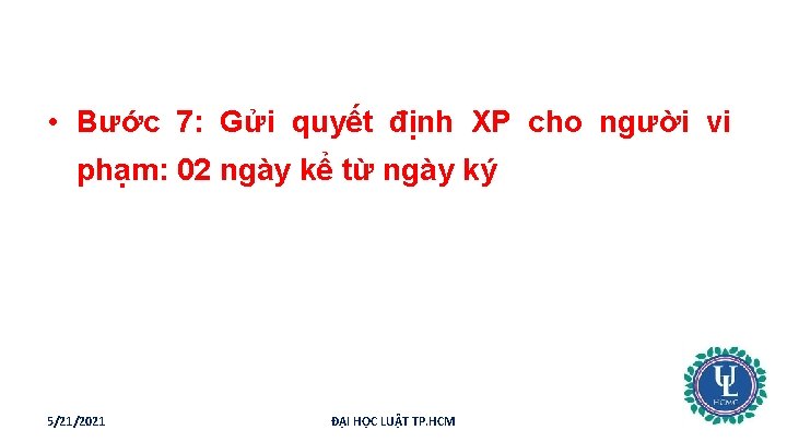  • Bước 7: Gửi quyết định XP cho người vi phạm: 02 ngày