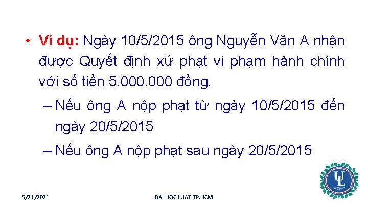  • Ví dụ: Ngày 10/5/2015 ông Nguyễn Văn A nhận được Quyết định