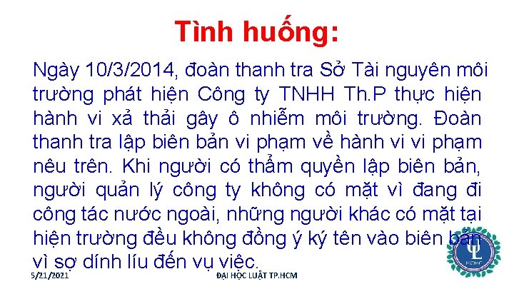 Tình huống: Ngày 10/3/2014, đoàn thanh tra Sở Tài nguyên môi trường phát hiện