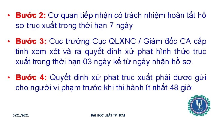  • Bước 2: Cơ quan tiếp nhận có trách nhiệm hoàn tất hồ