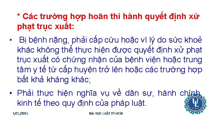 * Các trường hợp hoãn thi hành quyết định xử phạt trục xuất: •