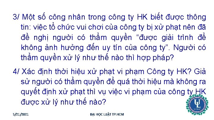 3/ Một số công nhân trong công ty HK biết được thông tin: việc